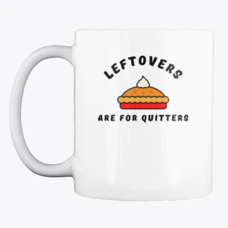 Leftovers are for Quitters 